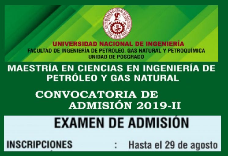 Convocatoria de Admisión 2019-II: Maestría en Ciencias en Ingeniería de Petróleo y Gas Natural