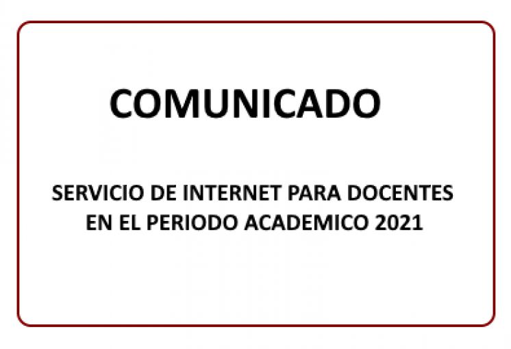 COMUNICADO: SERVICIO DE INTERNET PARA DOCENTES EN EL PERIODO ACADEMICO 2021