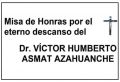 MISA DE HONRAS POR EL ETERNO DESCANSO DEL DR. VICTOR ASMAT AZAHUANCHE
