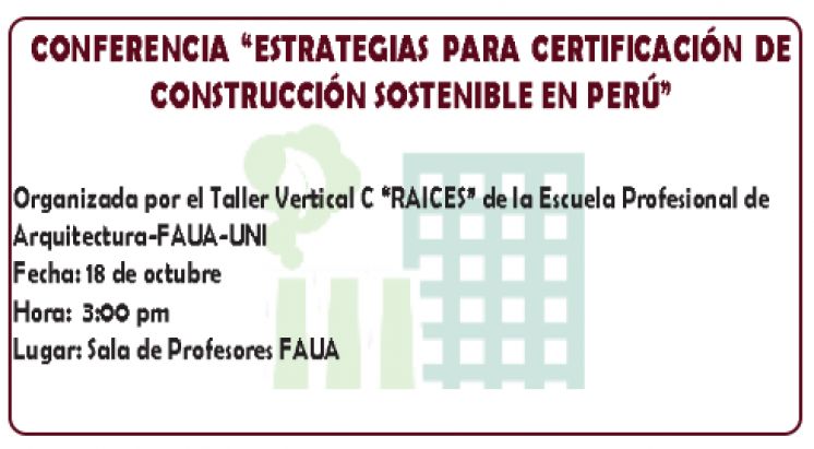 CONFERENCIA “ESTRATEGIAS PARA CERTIFICACIÓN DE CONSTRUCCIÓN SOSTENIBLE EN PERÚ”