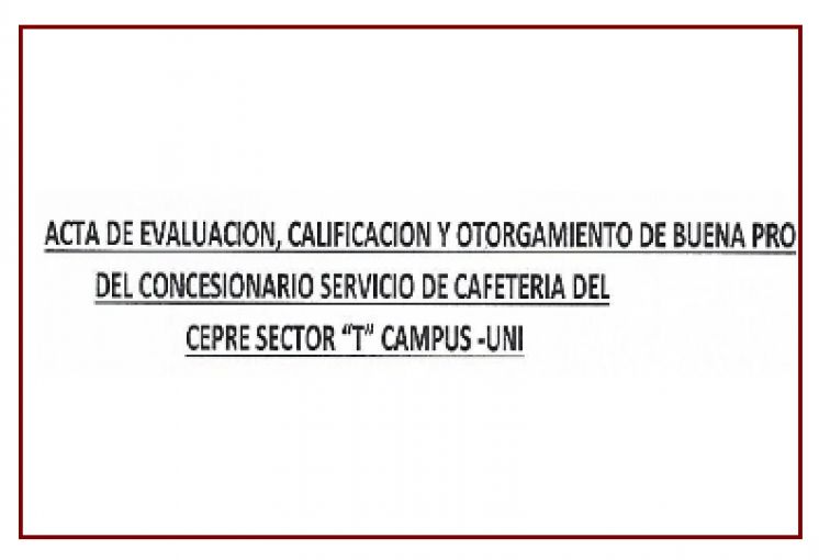 EVALUACIÓN CONCESIÓN DEL SERVICIO DE CAFETERÍA DEL CEPRE-UNI &quot;T&quot; CAMPUS UNI, N°005-2018-UNI
