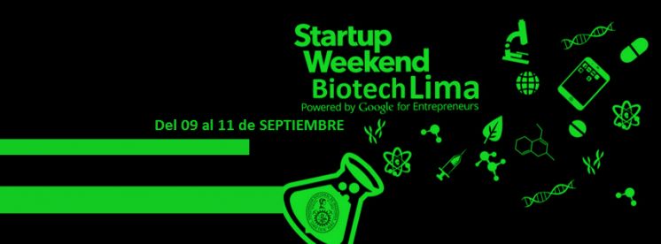 Startup Weekend Biotech Lima abarcará propuestas en temas de Biodiversidad, Agricultura, Ciencia de los Alimentos, Medio Ambiente, Generación de Energía, Biotecnología y Medicina