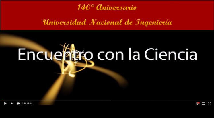 Videos conmemorativos por el 140° Aniversario de la Universidad Nacional de Ingeniería