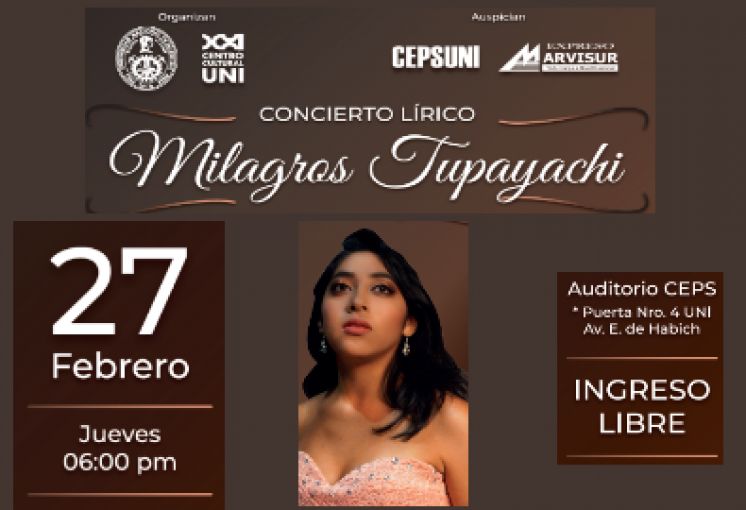 Concierto Lírico con la Soprano Milagros Tupayachi [Jueves 27 de Febrero - 6pm- Auditorio del CEPS-UNI - Ingreso Libre]