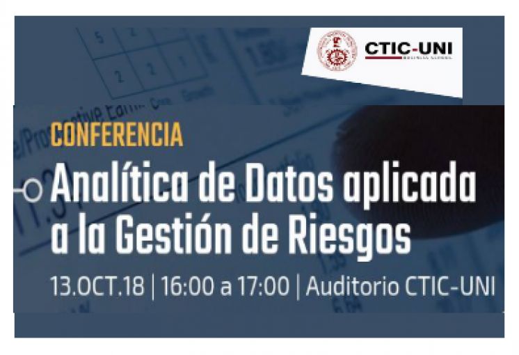 CTIC-UNI les invita a la Conferencia Gratuita: &quot;Analítica de Datos aplicada a la Gestión de Riesgos&quot;