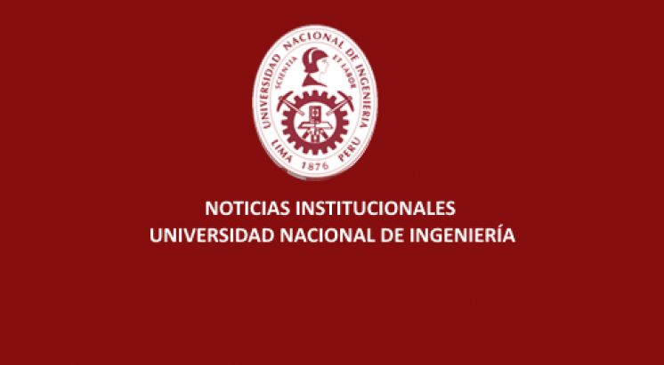 Noticias Institucionales de la Universidad Nacional de Ingeniería - Mes de Julio 2017
