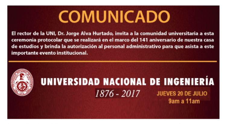 A la Comunidad UNI Invitación del Rector de la UNI, Dr. Jorge Alva Hurtado a la Ceremonia Protocolar por el 141° aniversario de nuestra casa de estudios