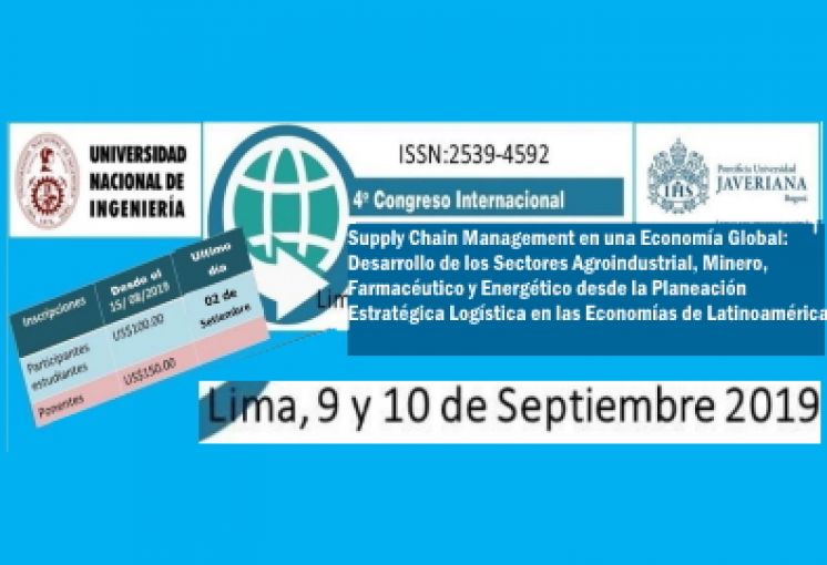 IV Congreso Internacional en Supply Chain Management en una Economía Global: Desarrollo de los Sectores Agroindustrial, Minero, Farmacéutico y Energético desde la Planeación Estratégica Logística en las Economías de Latinoamérica