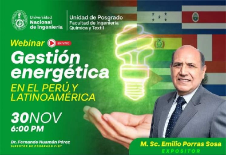 Unidad de Posgrado FIQT invita al WEBINAR 2022-2: GESTIÓN ENERGETICA EN EL PERÚ Y LATINOAMERICA