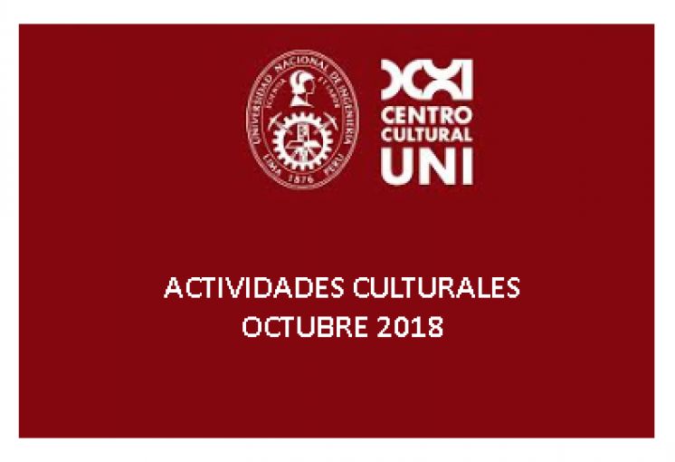 ACTIVIDADES CULTURALES DEL MES DE OCTUBRE - 2018 DEL CENTRO CULTURAL - UNI