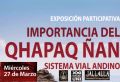 EXPOSICIÓN PARTICIPATIVA: IMPORTANCIA DEL QHAPAQ ÑAN (SISTEMA VIAL ANDINO)