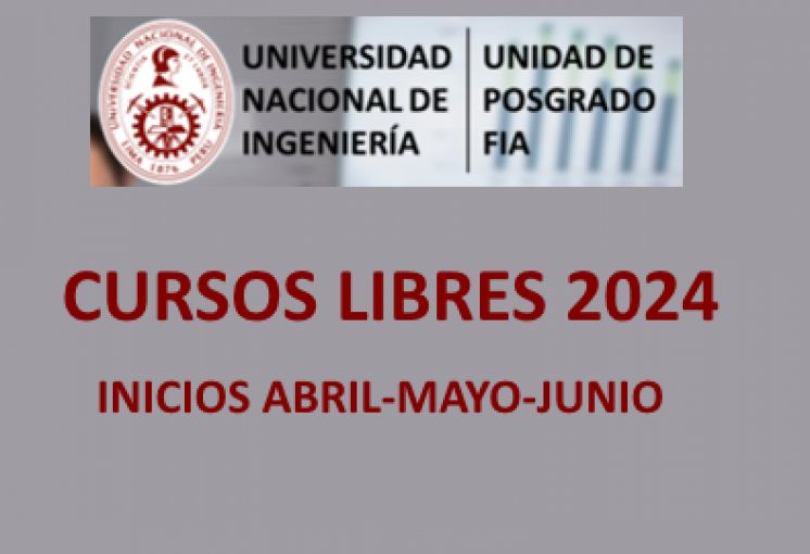 CURSOS LIBRES 2024-I QUE OFRECE LA UNIDAD DE POSGRADO DE LA FIA | INICIOS ABRIL, MAYO. JUNIO